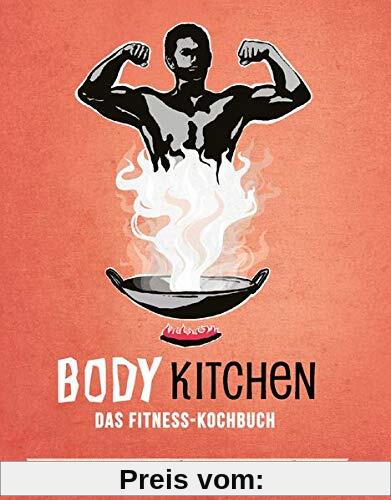 Body Kitchen 3 – Das Fitness Kochbuch: 90+ Power-Rezepte die Dein Leben verändern #leckerpower